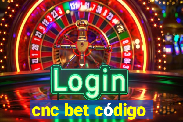 cnc bet código